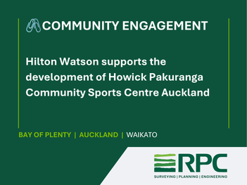 Hilton Watson from RPC Surveying Planning Engineering supporting the Howick Pakuranga Community Sports Centre project at Lloyd Elsmore Park through surveying, engineering and planning services.