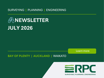 RPC - Surveying Planning Engineering July 2026 Newsletter featuring Auckland, Waikato and Bay of Plenty planning updates, new planners, community sponsorship news, and the Howick Pakuranga Community Sports Centre project.